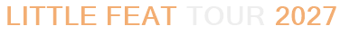 Little Feat Tour 2027